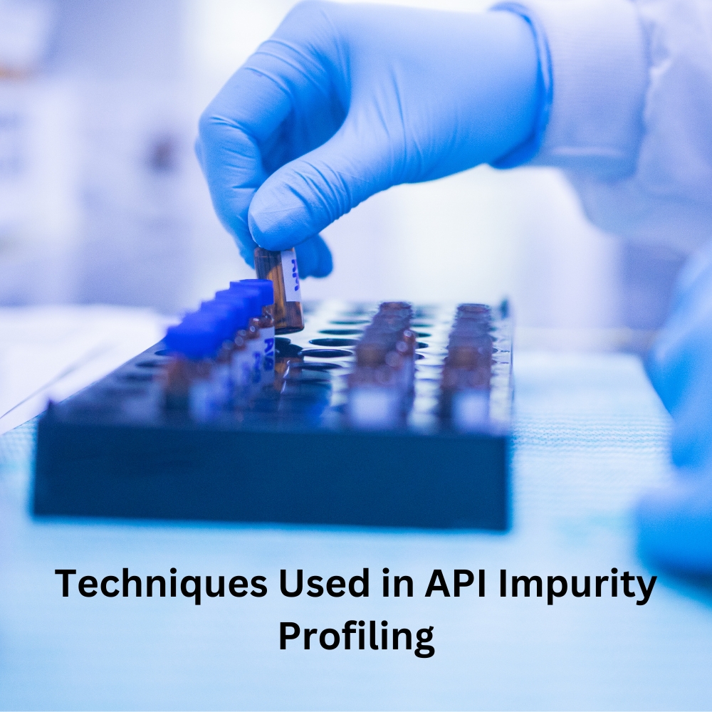 Techniques Used in API Impurity Profiling